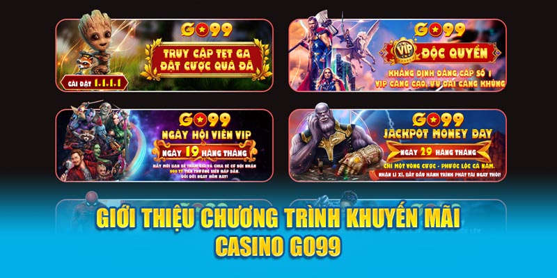 Giới thiệu chương trình ưu đãi khuyến mãi casino GO99